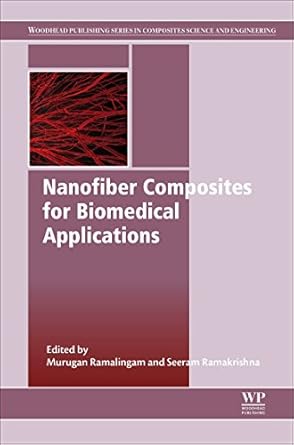 nanofiber composites for biomedical applications 1st edition murugan ramalingam ,seeram ramakrishna