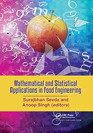 mathematical and statistical applications in food engineering 1st edition anoop singh ,surajbhan sevda