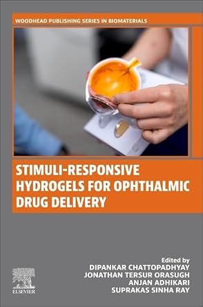stimuli responsive hydrogels for ophthalmic drug delivery 1st edition dipankar chattopadhyay ,jonathan tersur