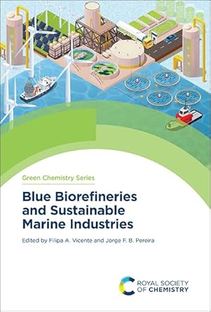 blue biorefineries and sustainable marine industries 1st edition filipa a vicente ,jorge f b pereira