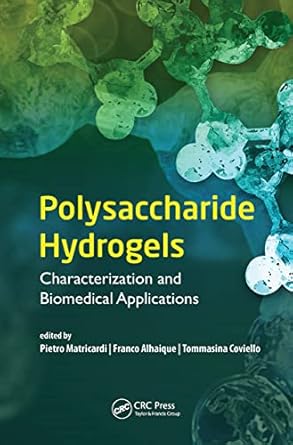 polysaccharide hydrogels characterization and biomedical applications 1st edition pietro matricardi ,franco