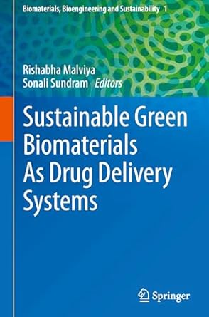 sustainable green biomaterials as drug delivery systems 1st edition rishabha malviya ,sonali sundram