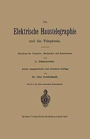 die elektrische haustelegraphie und die telephonie handbuch fur techniker mechaniker und bauschlosser 1st