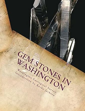 gem stones in washington 1st edition washington geological survey ,kerby jackson 1505703247, 978-1505703245