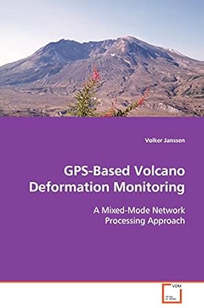 gps based volcano deformation monitoring a mixed mode network processing approach 1st edition volker janssen