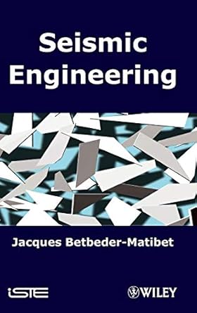 seismic engineering 1st edition jacques betbeder matibet 1848210264, 978-18482102641848210264,978-1848210264