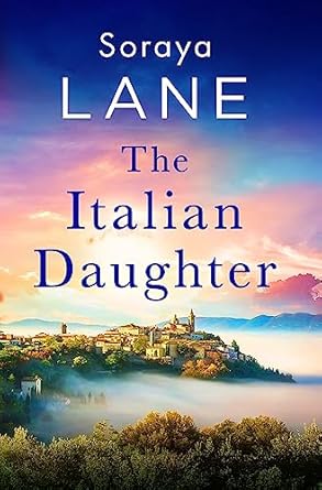 the italian daughter a heartbreakingly beautiful love story spanning generations 1st edition author follow