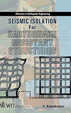 seismic isolation for earthquake resistant structures 1st edition p komodromos 1853128031, 978-1853128035