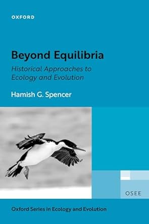 beyond equilibria historical approaches to ecology and evolution 1st edition hamish g spencer 0192858998,