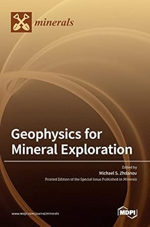 geophysics for mineral exploration 1st edition michael s zhdanov 3036517405, 978-3036517407
