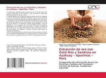 extraccion de oro con gold max y sandioss en ayahuay apurimac peru comparacion de la extraccion de oro con