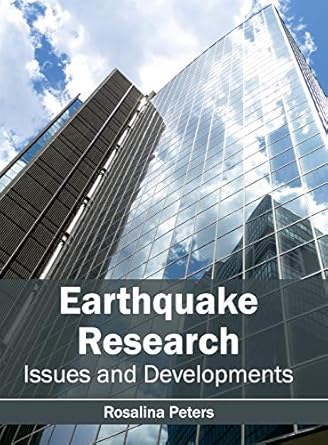 earthquake research issues and developments 1st edition rosalina peters 1632391570, 978-1632391575
