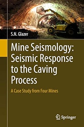 mine seismology seismic response to the caving process a case study from four mines 1st edition s n glazer