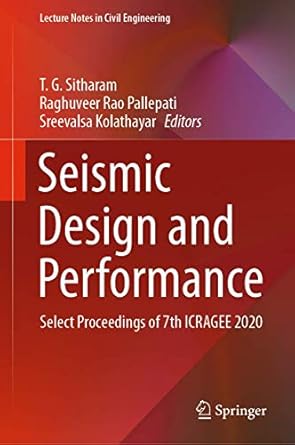 seismic design and performance select proceedings of 7th icragee 2020 1st edition t g sitharam ,raghuveer rao