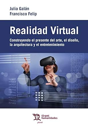 realidad virtual construyendo el presente del diseno el arte la arquitectura y el entretenimiento 1st edition