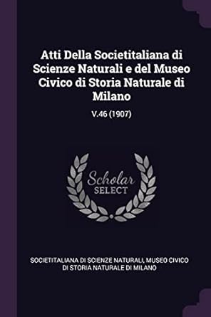atti della societitaliana di scienze naturali e del museo civico di storia naturale di milano v 46 1st