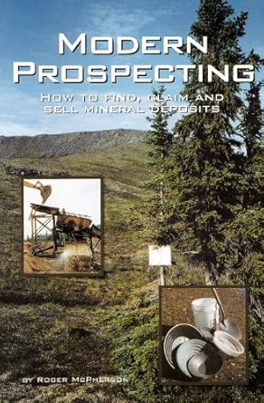 modern prospecting how to find claim and sell mineral deposits 1st edition roger mcpherson 1889786160,