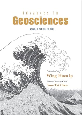 advances in geosciences volume 1 solid earth 1st edition yuntai chenwing huen ip 9812569855, 978-9812569851