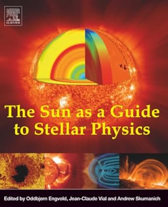 the sun as a guide to stellar physics 1st edition oddbjorn engvold ,jean claude vial ,andrew skumanich