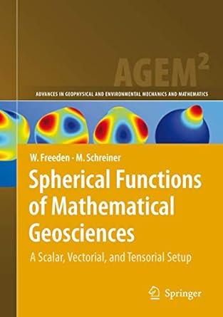 spherical functions of mathematical geosciences a scalar vectorial and tensorial setup 1st edition willi