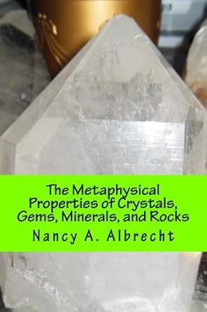 the metaphysical properties of crystals gems minerals and rocks a quick reference guide complete with cross