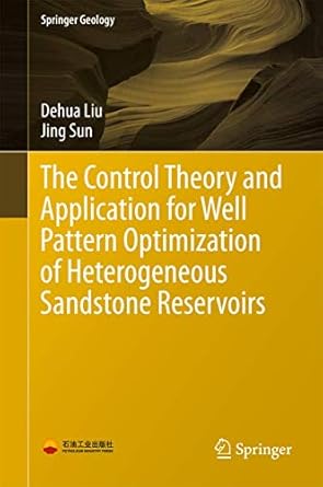 the control theory and application for well pattern optimization of heterogeneous sandstone reservoirs 1st