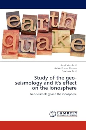 study of the geo seismology and its effect on the ionosphere geo seismology and the ionosphere 1st edition