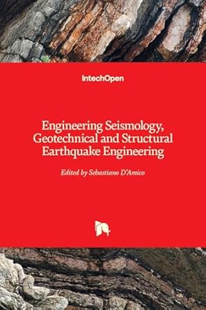 engineering seismology geotechnical and structural earthquake engineering 1st edition sebastiano d'amico