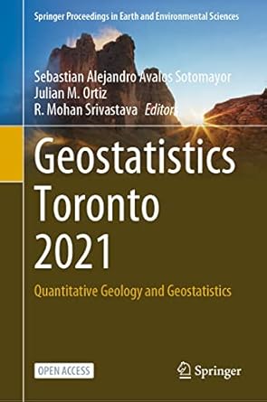 geostatistics toronto 2021 quantitative geology and geostatistics 1st edition sebastian alejandro avalos