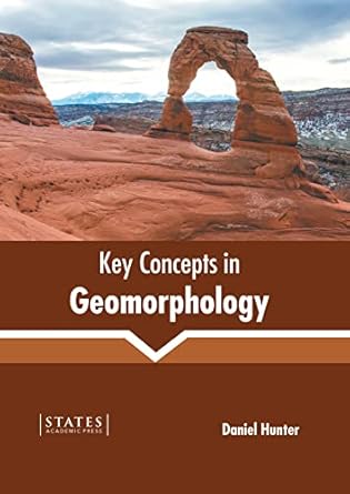 key concepts in geomorphology 1st edition daniel hunter 1639893156, 978-1639893157