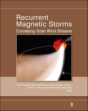 recurrent magnetic storms corotating solar wind streams 1st edition bruce t tsurutani ,robert mcpherron
