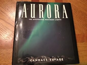 aurora the mysterious northern lights 1st edition candace savage 087156419x, 978-0871564191