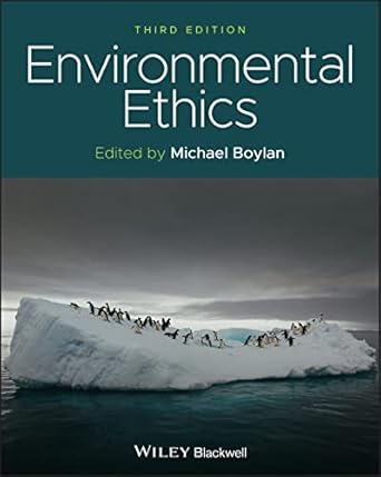 environmental ethics 1st edition michael boylan 1119635063, 978-1119635062