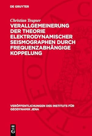 verallgemeinerung der theorie elektrodynamischer seismographen durch frequenzabhangige koppelung 1st edition