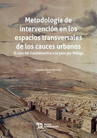 metodologia de intervencion en los espacios transversales de los cauces urbanos el caso del guadalmedina a su
