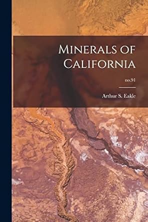 minerals of california no 91 1st edition arthur s 1862 eakle 1014438594, 978-1014438591