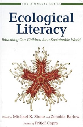 ecological literacy educating our children for a sustainable world 1st edition david w orr ,michael k stone