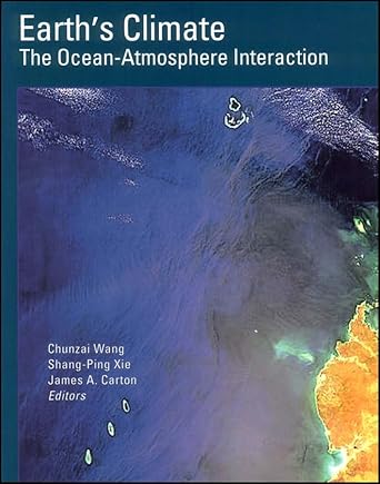 earths climate the ocean atmosphere interaction from basin to global scales 1st edition chunzai wang ,shang