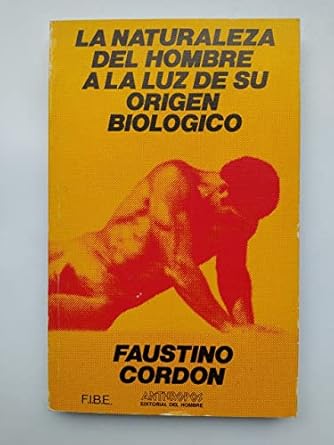 la naturaleza del hombre a la luz de su origen biologico 1st edition faustino cordon 848588700x,