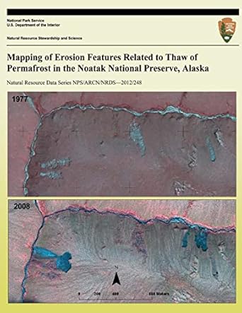 mapping of erosion features related to thaw of permafrost in the noatak national preserve alaska 1st edition
