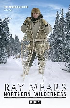northern wilderness bushcraft of the far north 1st edition ray mears 0340980834, 978-0340980835