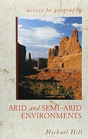 arid and semi arid environments 1st edition michael hill 0340800321, 978-0340800324