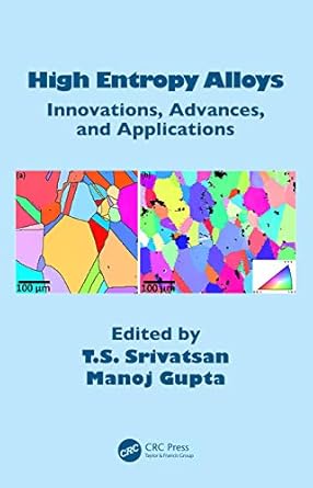 high entropy alloys innovations advances and applications 1st edition t s srivatsan ,manoj gupta 0367356333,