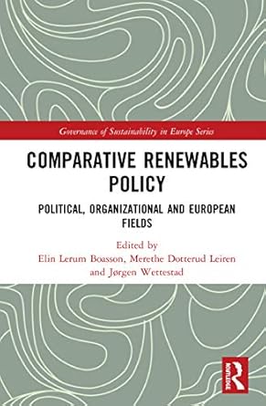 comparative renewables policy 1st edition elin lerum boasson ,merethe dotterud leiren ,jorgen wettestad
