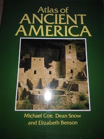 atlas of ancient america 1st edition michael d coe ,elizabeth benson ,dean snow 0705408655, 978-0705408653