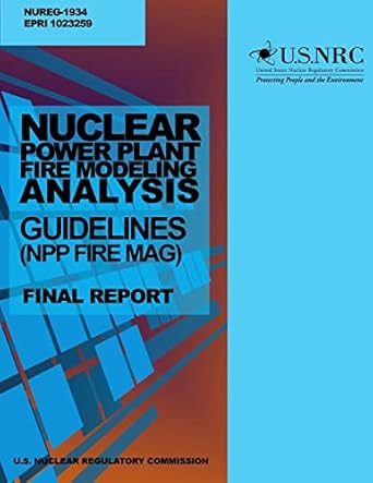 nuclear power plant fire modeling analysis guidelines final report 1st edition u s nuclear regulatory
