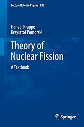theory of nuclear fission a textbook 1st edition hans j krappe ,krzysztof pomorski 364223514x, 978-3642235146