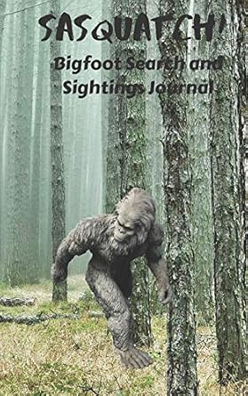 sasquatch bigfoot search and sightings journal blank lined book for recording field notes and evidence 1st