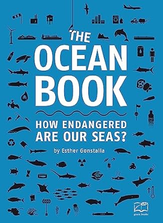 the ocean book how endangered are our seas 1st edition esther gonstalla 0857844776, 978-0857844774