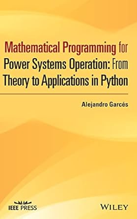mathematical programming for power systems operation from theory to applications in python 1st edition